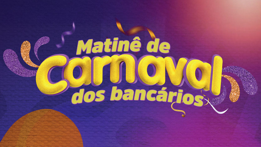 Matinê de Carnaval dos Bancários acontece no sábado, dia 7 de fevereiro. Prepare a fantasia!